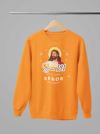 Sudadera con versículo bíblico Salmo 18:1 - Yo te amo, Señor mi fuerza