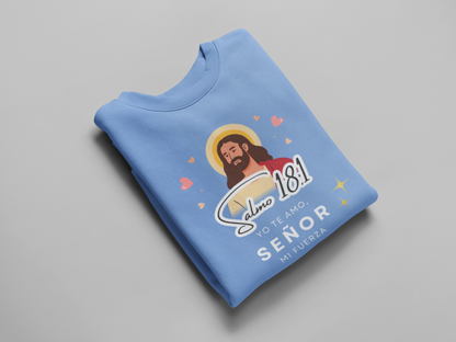 Sudadera con versículo bíblico Salmo 18:1 - Yo te amo, Señor mi fuerza