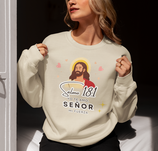 Sudadera con versículo bíblico Salmo 18:1 - Yo te amo, Señor mi fuerza