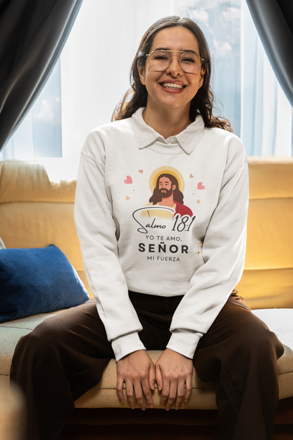 Sudadera con versículo bíblico Salmo 18:1 - Yo te amo, Señor mi fuerza