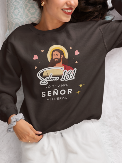 Sudadera con versículo bíblico Salmo 18:1 - Yo te amo, Señor mi fuerza